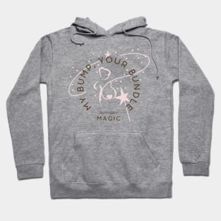 My Bump, Your Bundle Surrogacy Magic Hoodie